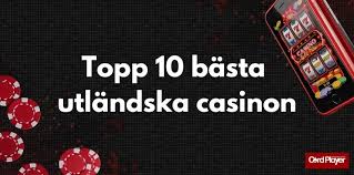 Utforska Fördelarna med Utländska Online Casinon Utforska Fördelarna med Utländska Online Casinon